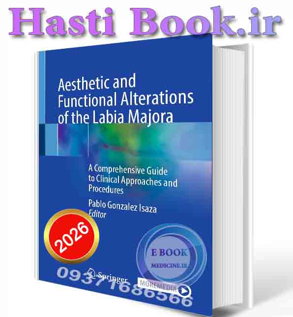 دانلود کتاب Aesthetic and Functional Alterations of the Labia Majora: A Comprehensive Guide to Clinical Approaches and Procedures 2025 (ORIGINAL PDF)