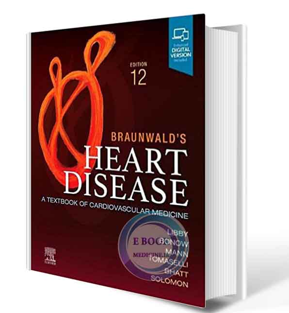 دانلود کتاب  Braunwald's Heart Disease : A Textbook of Cardiovascular Medicine 12th Edition  2022  (ORIGINAL PDF)