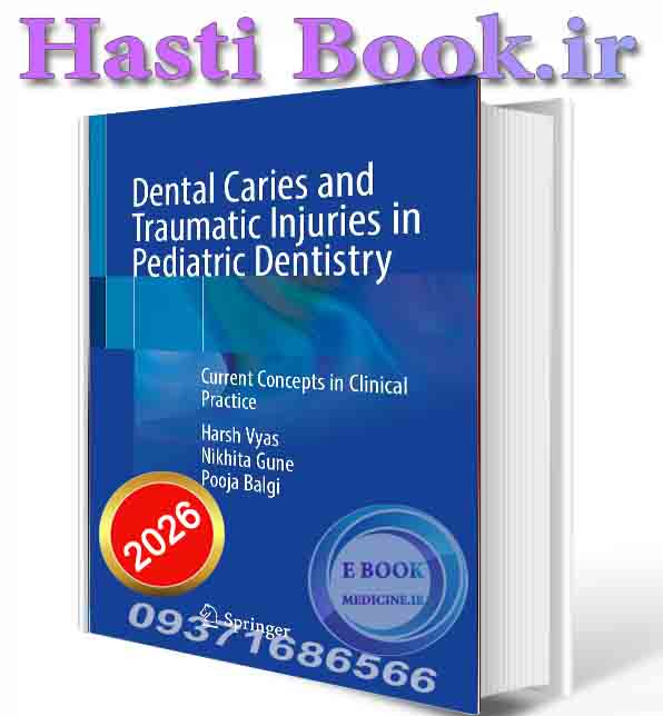 دانلود کتابDental Caries and Traumatic Injuries in Pediatric Dentistry: Current Concepts in Clinical Practice 2026 (ORIGINAL PDF)