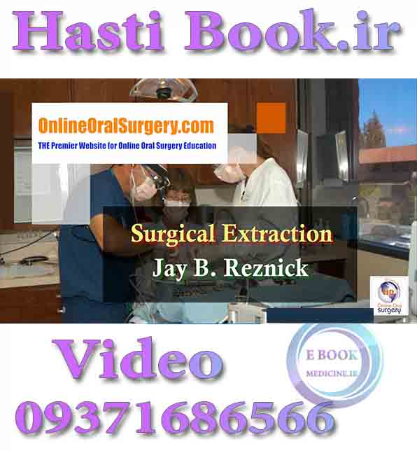 فیلم OnlineOralSurgery Surgical Extraction - Jay B. Reznick video)