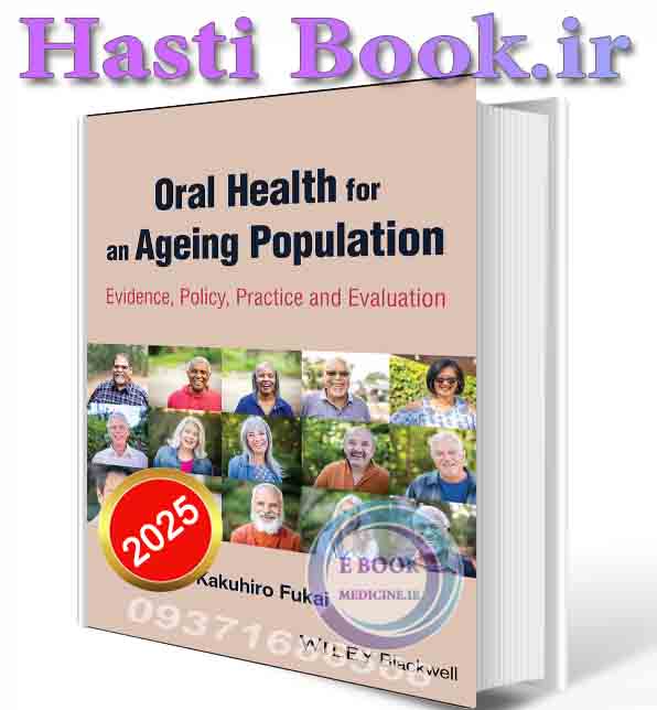 دانلود کتاب Oral Health for an Ageing Population: Evidence, Policy, Practice and Evaluation 2025 (ORIGINAL PDF)