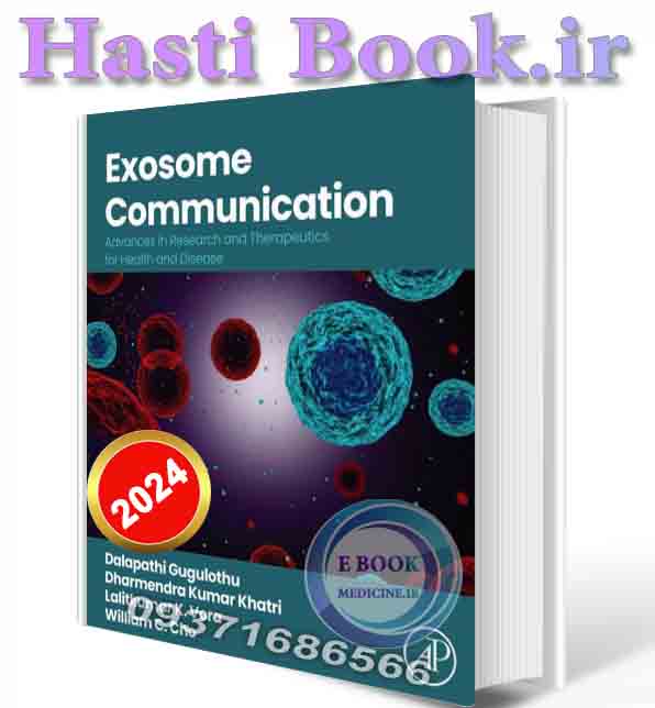 دانلود کتاب Exosome Communication: Advances in Research and Therapeutics for Health and Disease 1st Edition 2024  (ORIGINAL PDF)